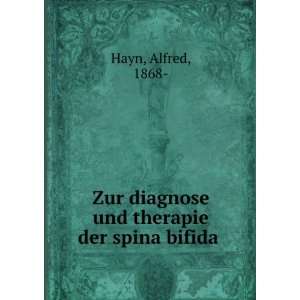   Zur diagnose und therapie der spina bifida: Alfred, 1868  Hayn: Books
