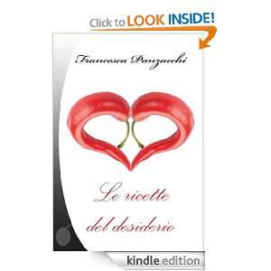 Le ricette del desiderio (Italian Edition): Francesca Panzacchi 