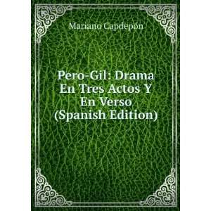  Pero Gil Drama En Tres Actos Y En Verso (Spanish Edition 