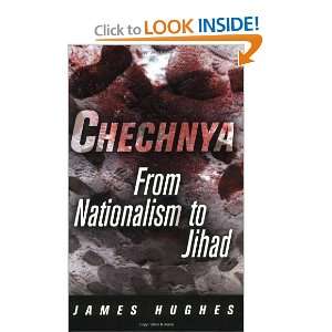  Chechnya From Nationalism to Jihad (National and Ethnic 