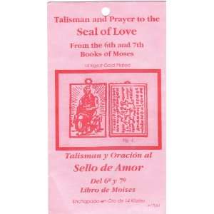 Talisman and Prayer to the SEAL of LOVE, From the 6th and 7th Books of 