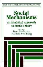 Social Mechanisms An Analytical Approach to Social Theory 