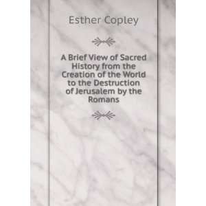   to the Destruction of Jerusalem by the Romans Esther Copley Books