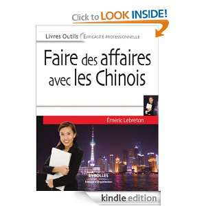 Faire des affaires avec les Chinois (Livres Outils) (French Edition 