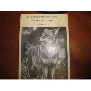 Advanced Trapline and Snaring for Fox and Coyote Volume II Books
