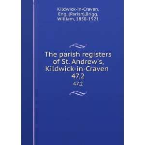   Eng. (Parish),Brigg, William, 1858 1921 Kildwick in Craven Books