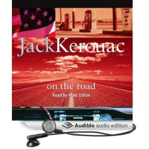  On the Road (Audible Audio Edition) Jack Kerouac, Matt 