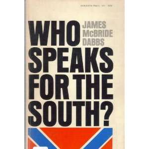   Who speaks for the South? (Minerva press) James McBride Dabbs Books