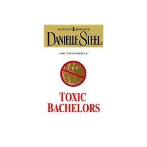  Toxic Bachelors (9780440242024): Danielle Steel: Books