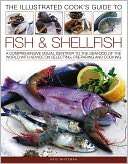 The Illustrated Cooks Guide to Fish and Shellfish A comprehensive 