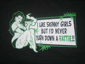 LIKE SKINNY GIRLS Weed Rude Adult Humor Funny T Shirt  