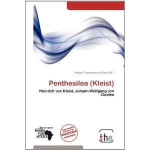    Penthesilea (Kleist) (9786138595298) Indigo Theophanes Dax Books