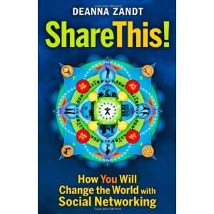   the World with Social Networking [Paperback]: Deanna Zandt: Books