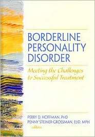 Borderline Personality Disorder Meeting the Challenges to Successful 