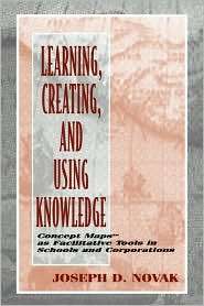 Learning, Creating, and Using Knowledge, (0805826262), Joseph D. Novak 