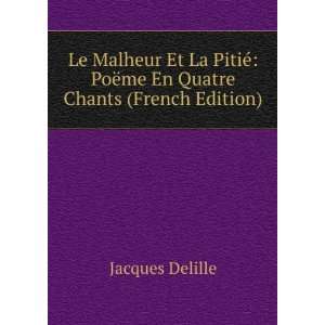   En Quatre Chants (French Edition): Jacques Delille:  Books