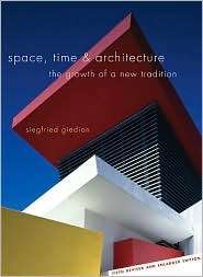 Space, Time and Architecture The Growth of a New Tradition 