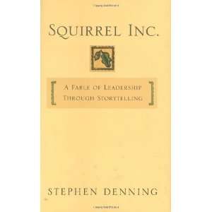  of Leadership through Storytelling [Hardcover]: Stephen Denning: Books