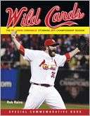 Wild Cards The St. Louis Cardinals Stunning 2011 Championship Season