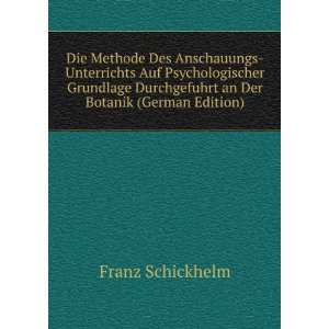   Durchgefuhrt an Der Botanik (German Edition) Franz Schickhelm Books