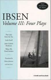 Ibsen Four Plays (The Lady from the Sea, Little Eyolf, John Gabriel 