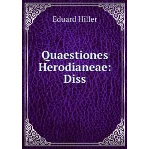  Quaestiones Herodianeae Diss Eduard Hiller Books