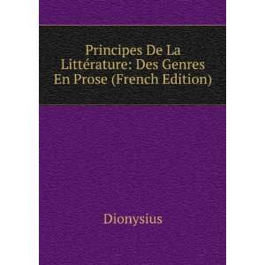   LittÃ©rature: Des Genres En Prose (French Edition): Dionysius: Books