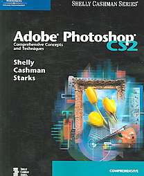Adobe Photoshop CS2 Comprehensive Concepts And Techniques by Joy L 