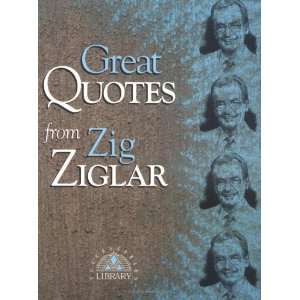    Great Quotes from Zig Ziglar [Paperback]: Zig Ziglar: Books