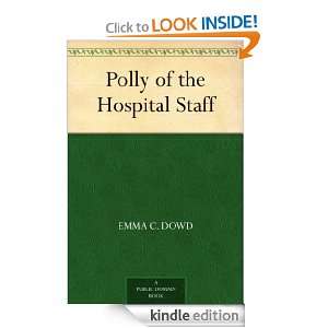 Polly of the Hospital Staff Emma C. Dowd  Kindle Store