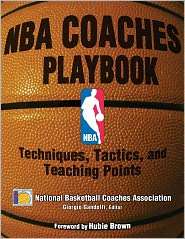 NBA Coaches Playbook Techniques, Tactics, and Teaching Points 