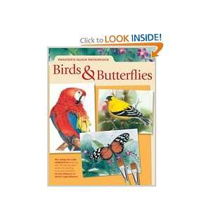  Painters Quick Reference: Birds & Butterflies: Editors of 
