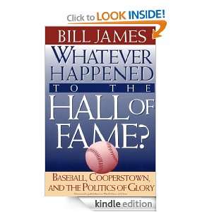 Whatever Happened to the Hall of Fame Bill James  Kindle 