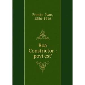  Boa Constrictor  poviÍ¡estÊ¹ Ivan, 1856 1916 Franko 