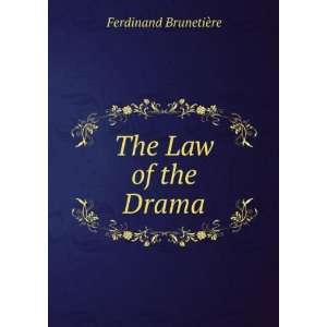  The Law of the Drama Ferdinand BrunetiÃ¨re Books