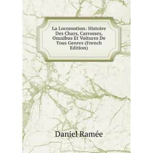   Et Voitures De Tous Genres (French Edition) Daniel RamÃ©e Books