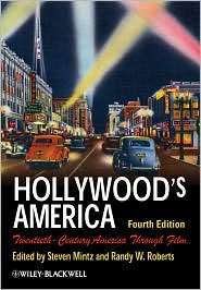 Hollywoods America Twentieth Century America Through Film 