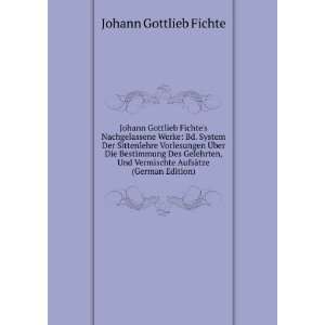   Vermischte AufsÃ¤tze (German Edition) Johann Gottlieb Fichte Books