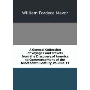   of the Nineteenth Century, Volume 11 William Fordyce Mavor Books