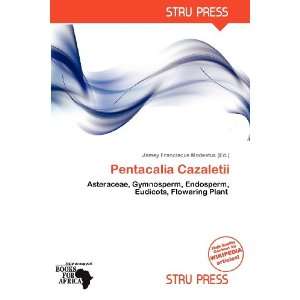   Pentacalia Cazaletii (9786138579212) Jamey Franciscus Modestus Books