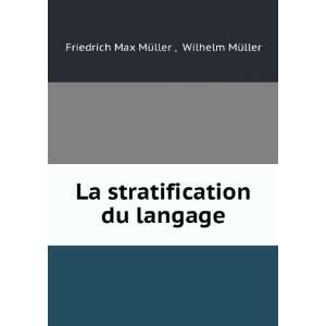    La stratification du langage: MÃ¼ller Friedrich Max: Books