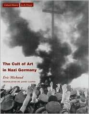 Cult of Art in Nazi Germany, (0804743274), Eric Michaud, Textbooks 