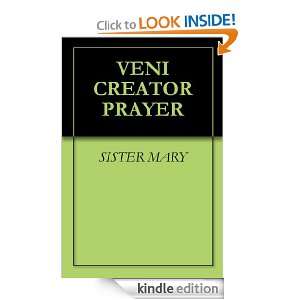 VENI CREATOR PRAYER SISTER MARY  Kindle Store