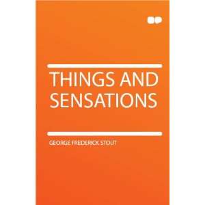  Things and Sensations George Frederick Stout Books