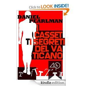 cassetti segreti del vaticano (Italian Edition): Daniel Pearlman 