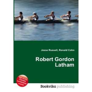  Robert Gordon Latham Ronald Cohn Jesse Russell Books