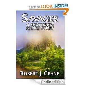 Savages: A Sanctuary Short Story: Robert J. Crane:  Kindle 