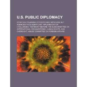  U.S. public diplomacy strategic planning efforts have 
