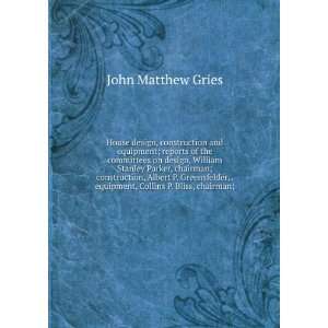   , . equipment, Collins P. Bliss, chairman; John Matthew Gries Books