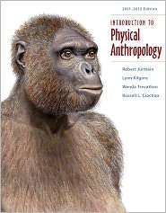 Introduction to Physical Anthropology 2011 2012 Edition, (1111297932 